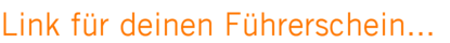 Link für deinen Führerschein... Link für deinen Führerschein...